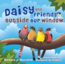 Daisy and Friends Outside Our Window - Book