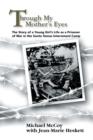 Through My Mother's Eyes : The Story of a Young Girl's Life as a Prisoner of War in the Santo Tomas Internment Camp - Book
