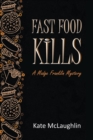 Fast Food Kills : A Madge Franklin Mystery - Book