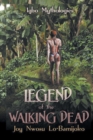 Legend of the Walking Dead : Igbo Mythologies - Book