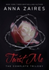 Twist Me : The Complete Trilogy - Book