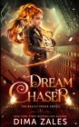Dream Chaser (Bailey Spade Book 3) - Book