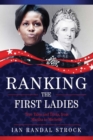 Ranking the First Ladies : True Tales and Trivia, from Martha Washington to Michelle Obama - eBook