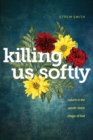 Killing Us Softly - Book
