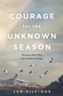 Courage for the Unknown Season - Book