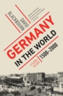 Germany in the World : A Global History, 1500-2000 - eBook