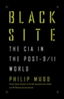 Black Site : The CIA in the Post-9/11 World - Book