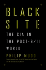 Black Site : The CIA in the Post-9/11 World - eBook