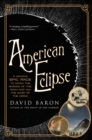 American Eclipse : A Nation's Epic Race to Catch the Shadow of the Moon and Win the Glory of the World - Book