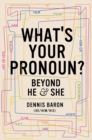 What's Your Pronoun? : Beyond He and She - eBook