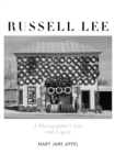 Russell Lee : A Photographer's Life and Legacy - eBook