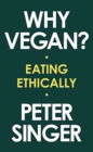 Why Vegan? - Eating Ethically - Book