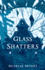 Glass Shatters : A Novel - Book