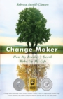 Change Maker : How My Brother's Death Woke Up My Life - eBook