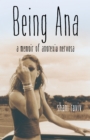 Being Ana : A Memoir of Anorexia Nervosa - Book