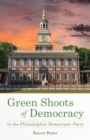 Green Shoots of Democracy within the Philadelphia Democratic Party - Book