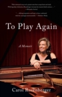 To Play Again : A Memoir of Musical Survival - Book
