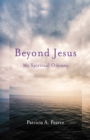 Beyond Jesus : My Spiritual Odyssey - Book