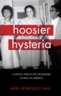 Hoosier Hysteria : A Fateful Year in the Crosshairs of Race in America - Book