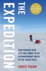 The Expedition : Two Parents Risk Life and Family in an Extraordinary Quest to the South Pole - Book