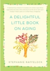 A Delightful Little Book On Aging - Book