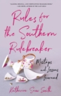 Rules for the Southern Rulebreaker : Missteps and Lessons Learned - Book