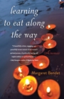 Learning to Eat Along the Way : A Memoir - Book