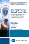 Achieving Success Through Innovation : Cases and Insights from the Hospitality, Travel, and Tourism Industry - Book