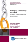 Managing Commodity Price Risk : A Supply Chain Perspective - Book