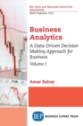Business Analytics, Volume I : A Data-Driven Decision Making Approach for Business - Book