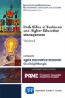 Dark Sides of Business and Higher Education Management, Volume I - Book
