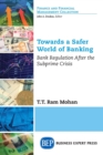 Towards a Safer World of Banking : Bank Regulation After the Subprime Crisis - Book