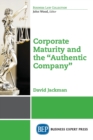 Corporate Maturity and the ""Authentic Company - Book