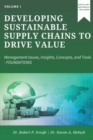 Developing Sustainable Supply Chains to Drive Value, Volume I : Management Issues, Insights, Concepts, and Tools-Foundations - Book