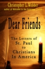 Dear Friends : The Letters of St. Paul to Christians in America - eBook