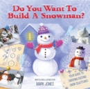 Do You Want to Build a Snowman? : Your Guide to Creating Exciting Snow-Sculptures - Book