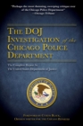 The DOJ Investigation of the Chicago Police Department : The Complete Report by The United States Department of Justice - eBook
