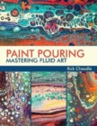 Paint Pouring : Mastering Fluid Art - Book