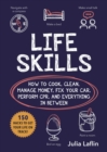 Life Skills : How to Cook, Clean, Manage Money, Fix Your Car, Perform CPR, and Everything in Between - eBook