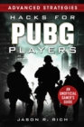Hacks for PUBG Players Advanced Strategies: An Unofficial Gamer's Guide : An Unofficial Gamer's Guide - eBook