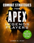 Combat Strategies for Apex Legends Players : An Unofficial Guide to Victory - Book