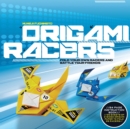 Origami Racers : Fold Your Own Racers and Battle Your Friends - Book