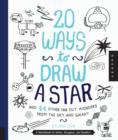 20 Ways to Draw a Star and 44 Other Far-out Wonders from the Sky and Galaxy - Book