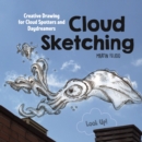Cloud Sketching : Creative Drawing for Cloud Spotters and Daydreamers - Book