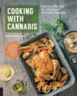 Cooking with Cannabis : Delicious Recipes for Edibles and Everyday Favorites - Book