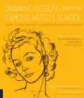 Drawing Lessons from the Famous Artists School : Classic Techniques and Expert Tips from the Golden Age of Illustration - Featuring the work and words of Norman Rockwell, Albert Dorne, and other celeb - Book
