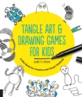 Tangle Art and Drawing Games for Kids : A Silly Book for Creative and Visual Thinking - eBook