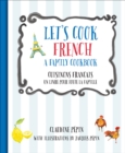 Let's Cook French, A Family Cookbook : Cuisinons Francais, Un livre pour toute la famille - eBook