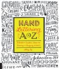 Hand Lettering A to Z : A World of Creative Ideas for Drawing and Designing Alphabets - Book