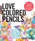 Love Colored Pencils : How to Get Awesome at Drawing: An Interactive Draw-in-the-Book Journal - Book